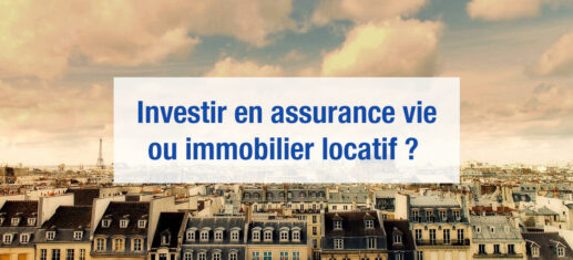 Investir en assurance vie ou immobilier locatif