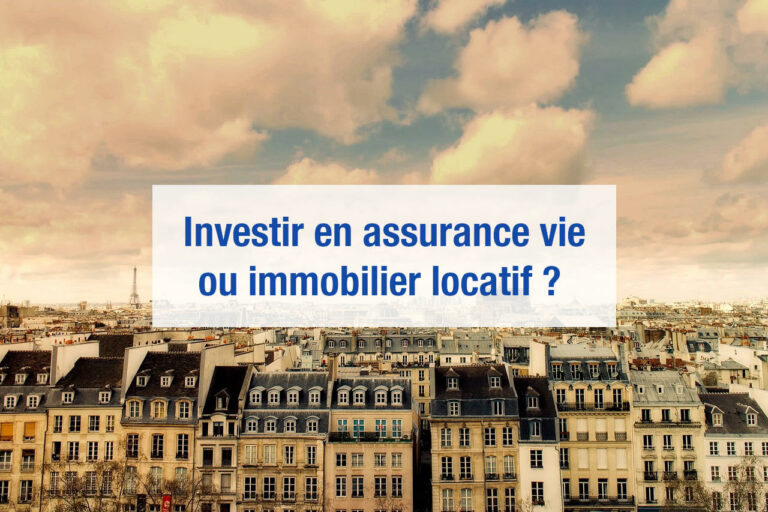 Investir En Assurance Vie Ou Immobilier Locatif