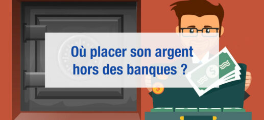 Où placer son argent en dehors des banques ?
