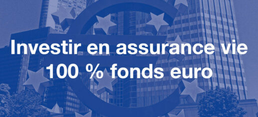 Assurance vie 100 % fonds euro