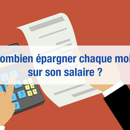 Combien épargner chaque mois sur son salaire ?