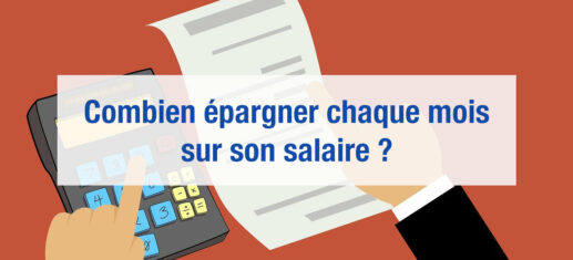 Combien épargner chaque mois sur son salaire ?