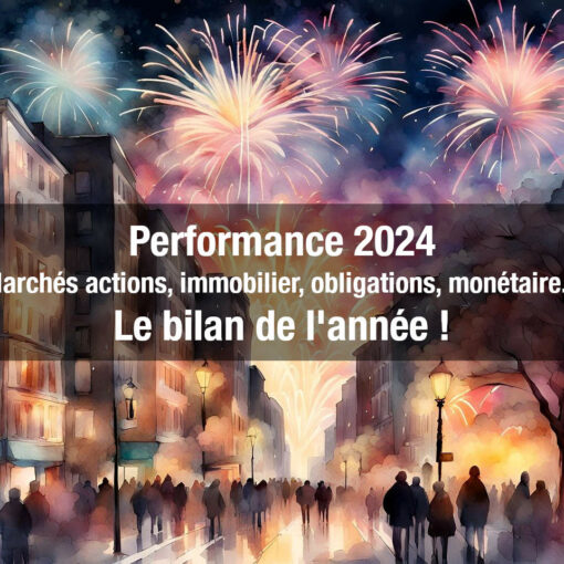 Performance 2024 actions, immobilier, bourse, crypto, etc.
