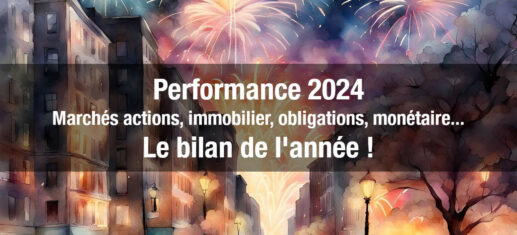 Performance 2024 actions, immobilier, bourse, crypto, etc.