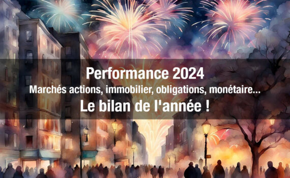 Performance 2024 actions, immobilier, bourse, crypto, etc.