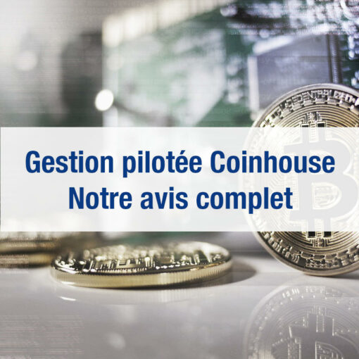 Gestion pilotée Coinhouse avis
