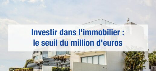 investir 1 million d'euros dans l'immobilier