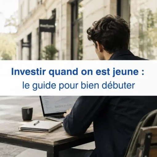 Comment investir son argent quand on est jeune